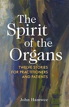 portada The Spirit of the Organs: Twelve Stories for Practitioners and Patients (en Inglés)