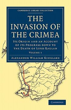 portada The Invasion of the Crimea 8 Volume Paperback Set: The Invasion of the Crimea - Volume 1 (Cambridge Library Collection - Naval and Military History) (en Inglés)