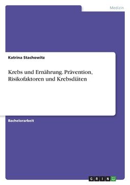 portada Krebs und Ernährung. Prävention, Risikofaktoren und Krebsdiäten (in German)