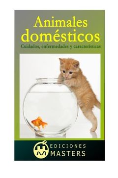 portada Animales domésticos: Cuidados, enfermedades y características