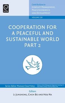 portada Cooperation for a Peaceful and Sustainable World: Part 2 (Contributions to Conflict Management, Peace Economics and Development, 20) (en Inglés)