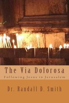 portada The Via Dolorosa: Following Jesus in Jerusalem (en Inglés)