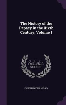 portada The History of the Papacy in the Xixth Century, Volume 1 (en Inglés)