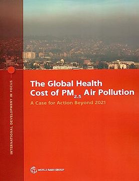 portada The Global Health Cost of Pm2. 5 air Pollution: A Case for Action Beyond 2021 (International Development in Focus) 