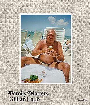 portada Gillian Laub: Family Matters (en Inglés)
