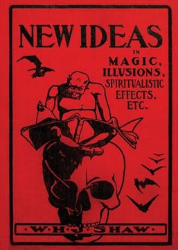 portada New Ideas in Magic, Illusions, Spiritualistic Effects, Etc. (en Inglés)