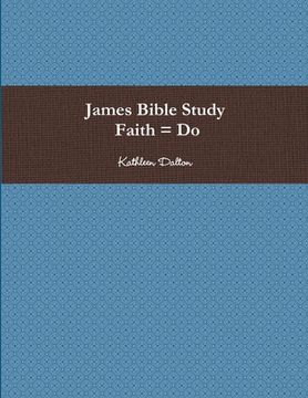 portada James Bible Study Faith = do (en Inglés)