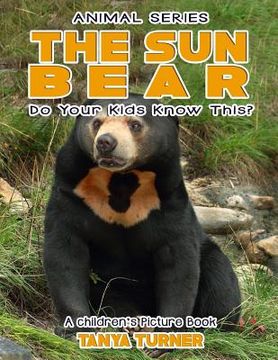 portada THE SUN BEAR Do Your Kids Know This?: A Children's Picture Book