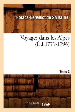 portada Voyages Dans Les Alpes. Tome 3 (Éd.1779-1796) (en Francés)