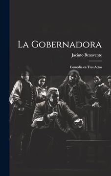 portada La Gobernadora: Comedia en Tres Actos (in Spanish)