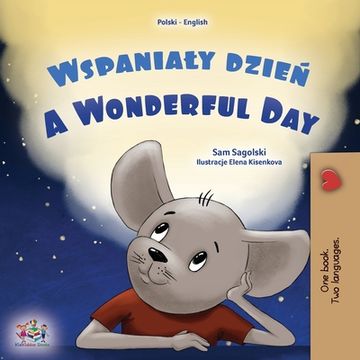 portada A Wonderful Day (Polish English Bilingual Children's Book) (en Polaco)