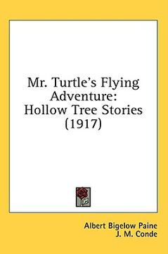 portada mr. turtle's flying adventure: hollow tree stories (1917)