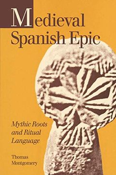 portada Medieval Spanish Epic: Mythic Roots and Ritual Language (Studies in Romance Literatures) 