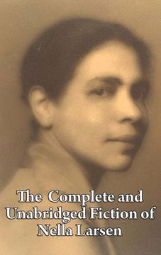 portada The Complete and Unabridged Fiction of Nella Larsen (in English)
