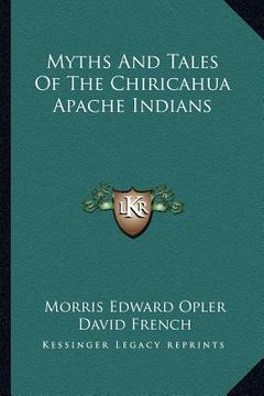 portada myths and tales of the chiricahua apache indians (in English)