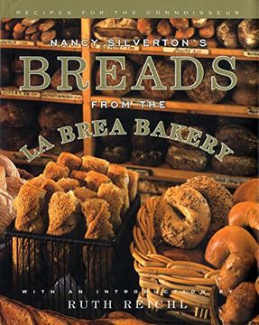 portada Nancy Silverton's Breads From the la Brea Bakery: Recipes for the Connoisseur: A Cookbook (in English)