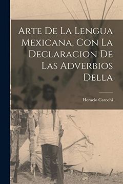 portada Arte de la Lengua Mexicana, con la Declaracion de las Adverbios Della (in Spanish)