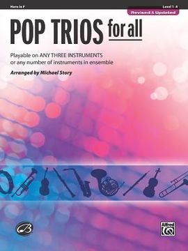 portada pop trios for all: horn in f, level 1-4: playable on any three instruments or any number of instruments in ensemble (en Inglés)