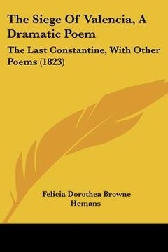 portada the siege of valencia, a dramatic poem: the last constantine, with other poems (1823) (en Inglés)