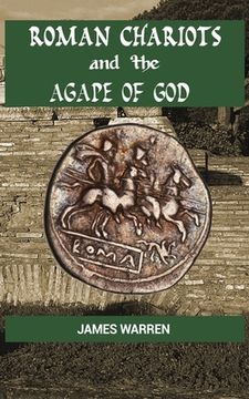 portada Roman Chariots and the Agape of God (en Inglés)