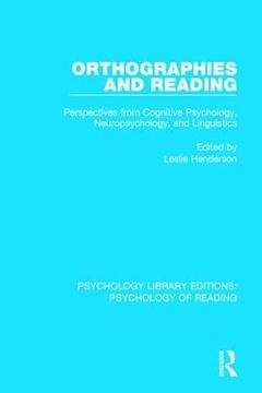 portada Orthographies and Reading: Perspectives from Cognitive Psychology, Neuropsychology, and Linguistics