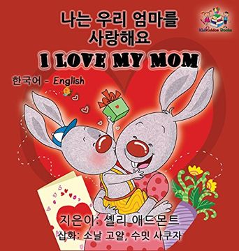 portada I Love My Mom (Korean English Children's book): Bilingual Korean book for kids (Korean English Bilingual Collection)