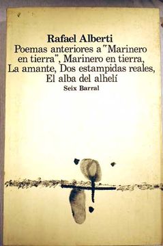 portada poemas anteriores a marinero en tierra. marinero en tierra, la amante, dos estampidas reales, el alba del alheli