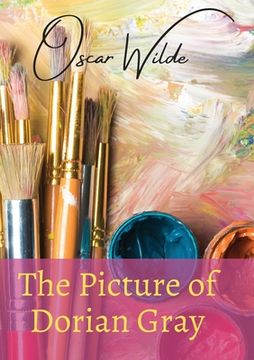 portada The Picture of Dorian Gray: a Gothic and philosophical novel by Oscar Wilde, first published complete in the July 1890 issue of Lippincott's Month (en Inglés)