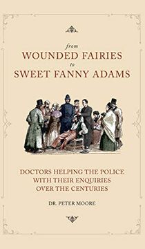portada From Wounded Fairies to Sweet Fanny Adams: Helping Police With Their Enquiries Through the Centuries