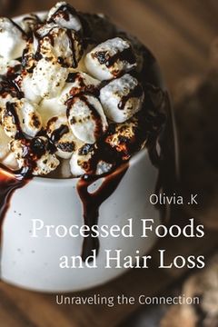 portada Processed Foods and Hair Loss: Unraveling the Connection