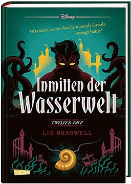 portada Disney? Twisted Tales: Inmitten der Wasserwelt (Arielle): Was Wäre, Wenn Arielle Niemals Ursula Besiegt Hätte? (in German)