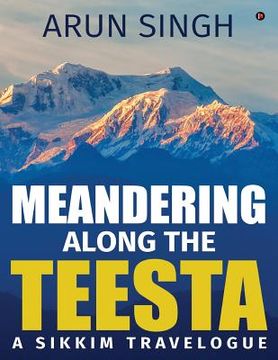 portada Meandering along the Teesta: A Sikkim Travelogue (en Inglés)