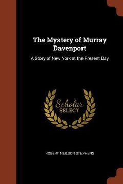 portada The Mystery of Murray Davenport: A Story of New York at the Present Day (en Inglés)