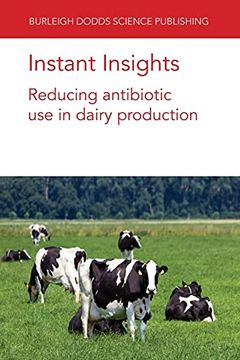 portada Instant Insights: Reducing Antibiotic use in Dairy Production (36) (Burleigh Dodds Science: Instant Insights) (en Inglés)