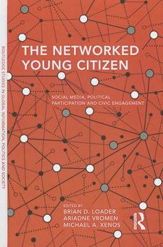 portada The Networked Young Citizen: Social Media, Political Participation and Civic Engagement (Routledge Studies in Global Information, Politics and Society) (in English)