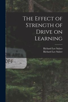 portada The Effect of Strength of Drive on Learning (en Inglés)
