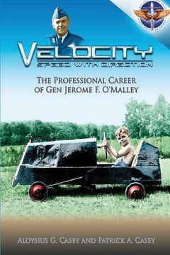 portada Velocity Speed With Direction - The Professional Career of Gen. Jerome F. O'Malley (en Inglés)