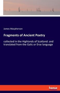 portada Fragments of Ancient Poetry: collected in the Highlands of Scotland: and translated from the Galic or Erse language