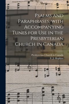 portada Psalms and Paraphrases, With Accompanying Tunes for Use in the Presbyterian Church in Canada [microform]
