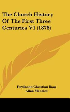 portada the church history of the first three centuries v1 (1878) (en Inglés)