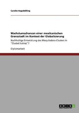 portada Wachstumschancen einer mexikanischen Grenzstadt im Kontext der Globalisierung (German Edition)
