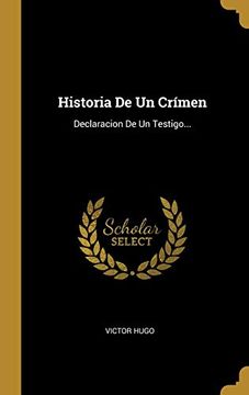 portada Historia de un Crímen: Declaracion de un Testigo.