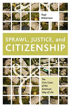 portada Sprawl, Justice, and Citizenship: The Civic Costs of the American way of Life (in English)