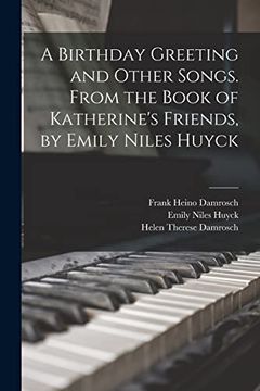 portada A Birthday Greeting and Other Songs. From the Book of Katherine'S Friends, by Emily Niles Huyck (in English)