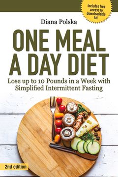 portada One Meal a Day Diet: Lose Up to 10 Pounds in a Week with Simplified Intermittent Fasting (en Inglés)