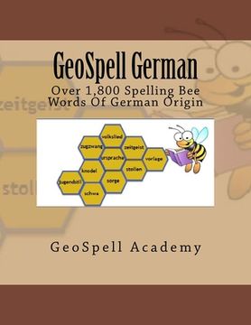 portada GeoSpell German: Spelling Words: Over 1,800 Spelling Bee Words Of German Origin (en Inglés)