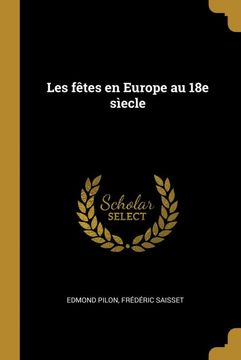 portada Les Fêtes en Europe au 18e Sìecle (en Francés)