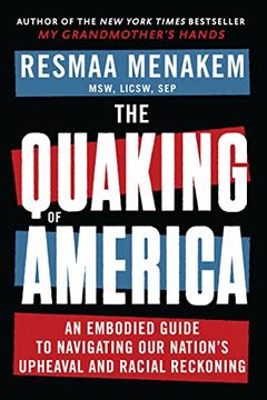 portada The Quaking of America: An Embodied Guide to Navigating our Nation'S Upheaval and Racial Reckoning (en Inglés)