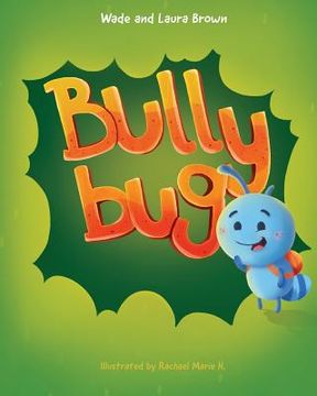 portada Bully Bug: Anti-Bullying Children's Book (en Inglés)