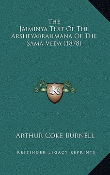 portada the jaiminya text of the arsheyabrahmana of the sama veda (1878) (en Inglés)
